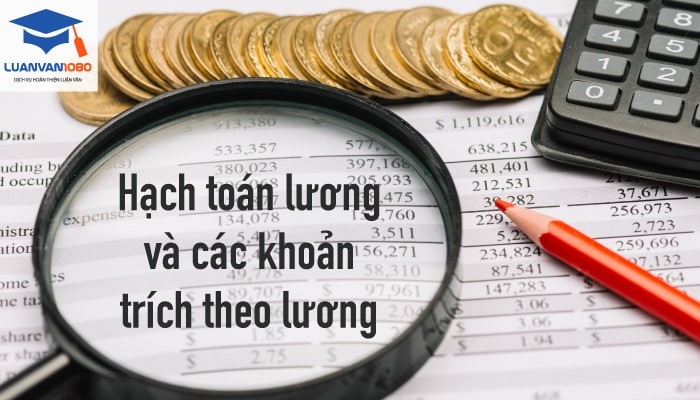 Hạch toán lương và các khoản trích theo lương