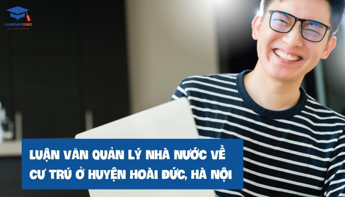 Luận văn quản lý nhà nước về cư trú huyện Hoài Đức Luận văn quản lý nhà nước về cư trú huyện Hoài Đức