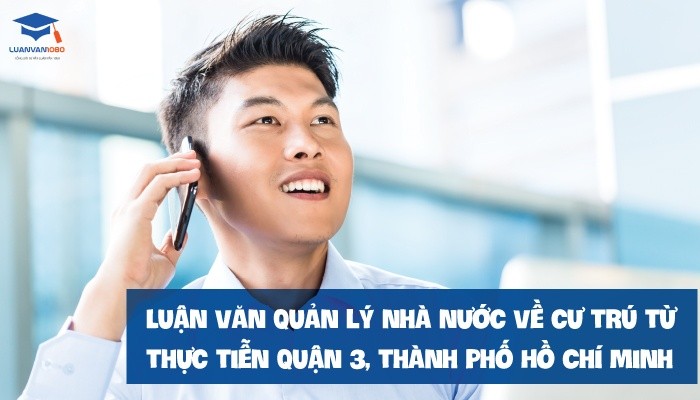 Luận văn quản lý nhà nước về cư trú TP. Hồ Chí Minh Luận văn quản lý nhà nước về cư trú TP. Hồ Chí Minh