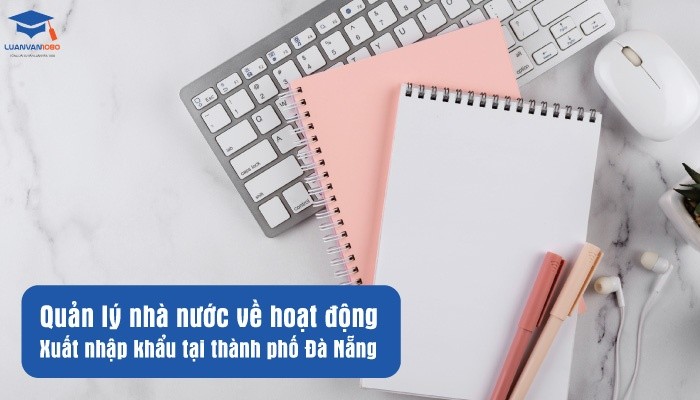 Quản lý nhà nước về hoạt động xuất nhập khẩu tại thành phố Đà Nẵng
