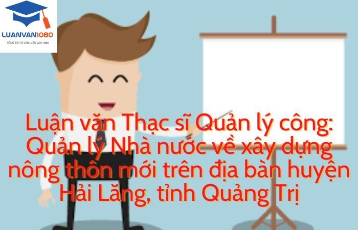 Luận văn Quản lý Nhà nước về xây dựng nông thôn mới trên địa bàn tỉnh Quảng Trị