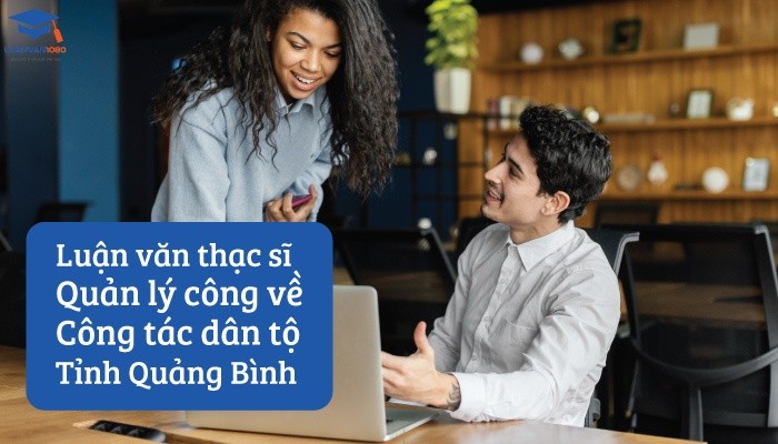 Luận văn thạc sĩ quản lý công về công tác dân tộc tỉnh Quảng Bình