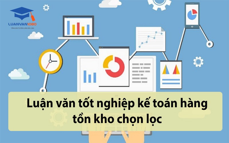  Luận văn tốt nghiệp kế toán hàng tồn kho chọn lọc