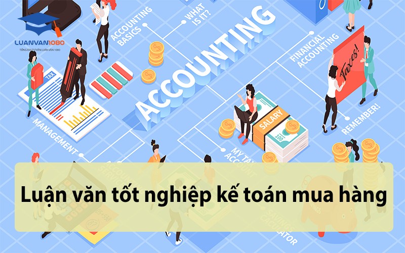  Luận văn tốt nghiệp kế toán mua hàng