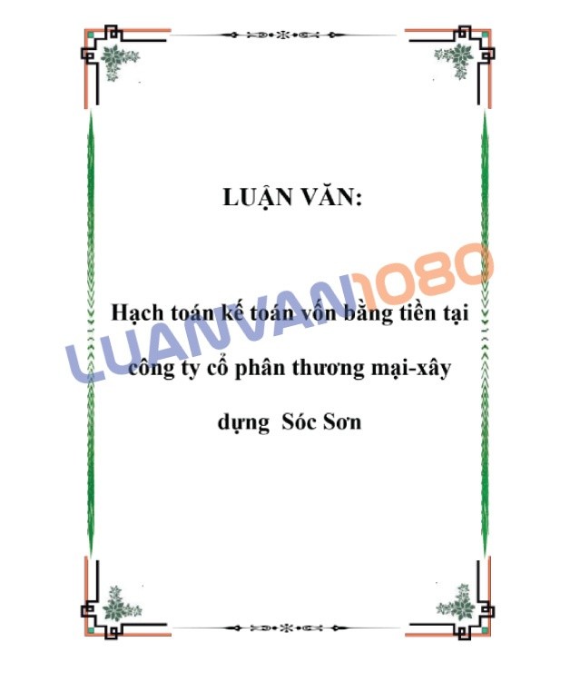 Luận văn kế toán vốn bằng tiền tại công ty Sóc Sơn Luận văn kế toán vốn bằng tiền tại công ty Sóc Sơn