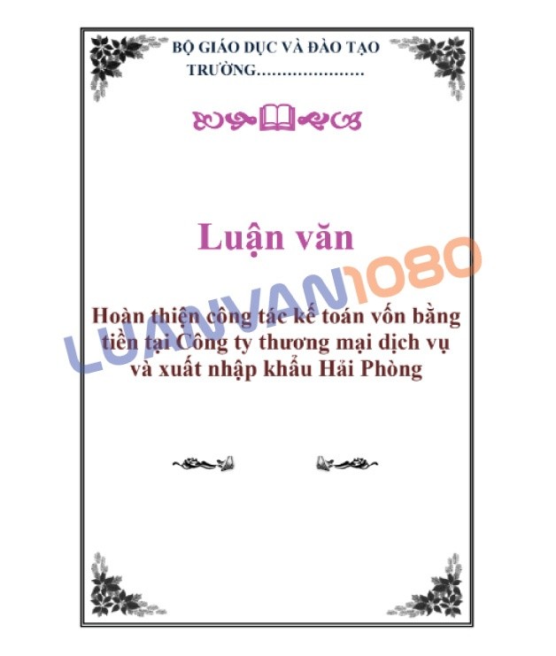 Hoàn thiện quy trình kế toán vốn bằng tiền trong lĩnh vực logistics Hoàn thiện quy trình kế toán vốn bằng tiền trong lĩnh vực logistics.