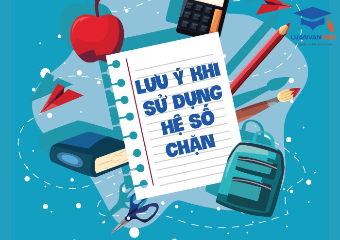 Lưu ý khi sử dụng hệ số chặn