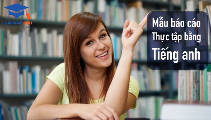 Mẫu báo cáo thực tập bằng tiếng anh internship report
