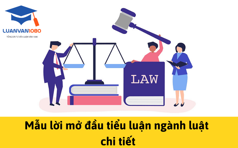 Mẫu lời mở đầu tiểu luận ngành luật chi tiết