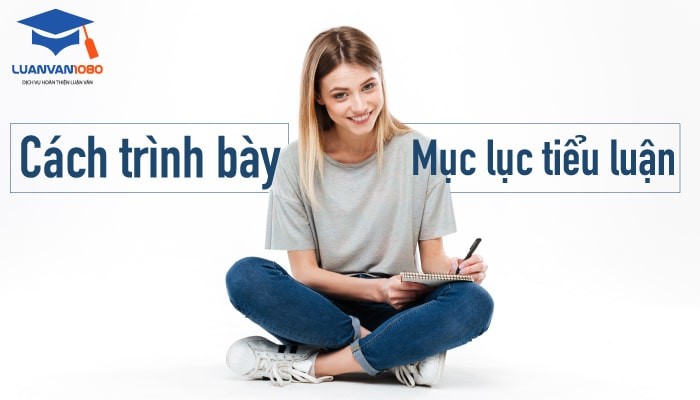Học cách trình bày mục lục tiểu luận qua mẫu chọn lọc