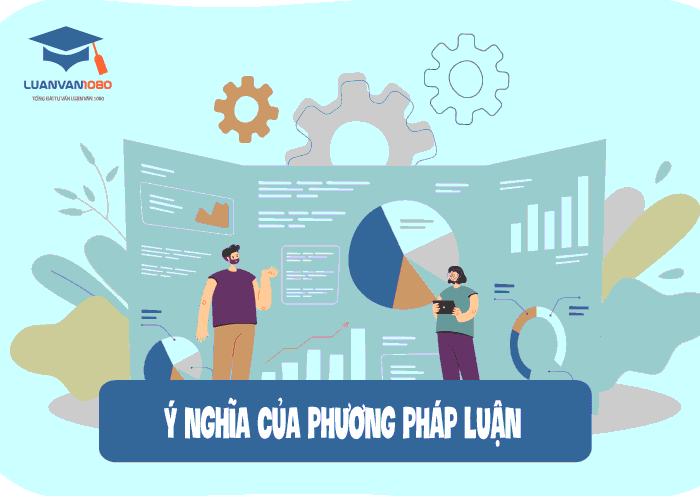 Ý nghĩa của phương pháp luận