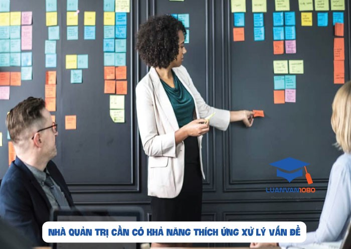 Nhà quản trị cần có khả năng thích ứng xử lý vấn đề