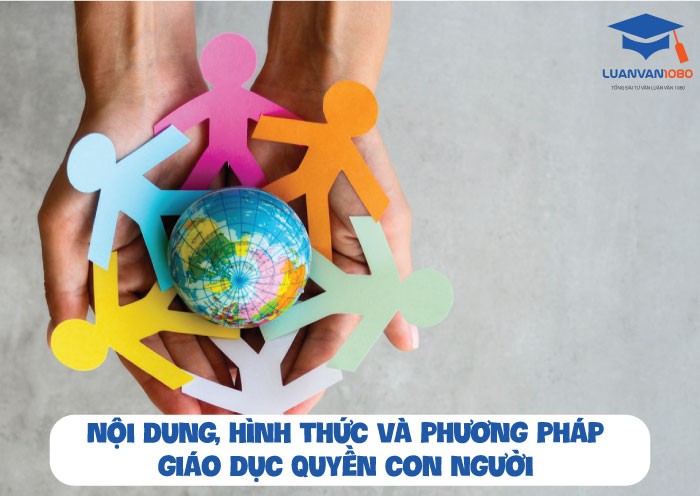 Nội dung hình thức và phương pháp giáo dục quyền con người và quyền công dân