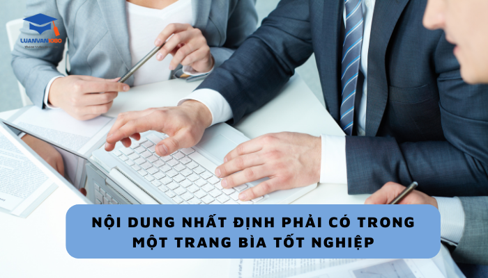 Nội dung nhất định phải có trong một trang bìa tốt nghiệp Nội dung nhất định phải có trong một trang bìa tốt nghiệp