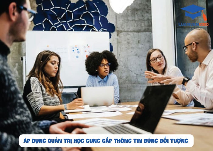 Ứng dụng quản trị học cung cấp thông tin đúng đối tượng