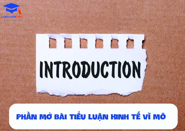 Phần mở bài tiểu luận kinh tế vĩ mô Phần mở bài tiểu luận kinh tế vĩ mô
