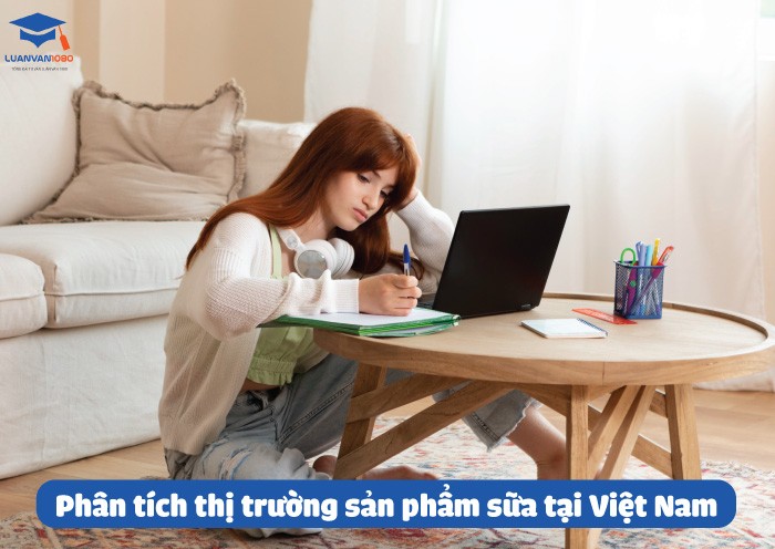 Phân tích thị trường sản phẩm sữa tại Việt Nam Phân tích thị trường sản phẩm sữa tại Việt Nam