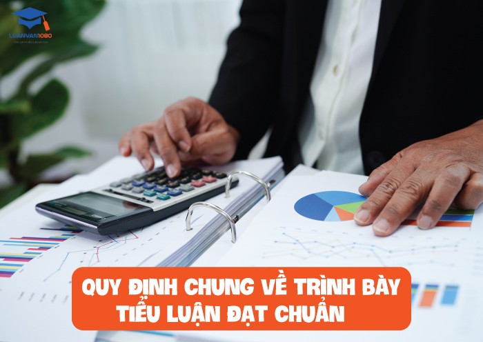 Quy định chung về trình bày tiểu luận đạt chuẩn