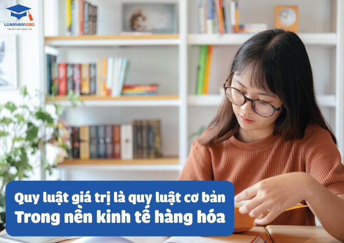 Quy luật giá trị là quy luật cơ bản trong nền kinh tế hàng hóa