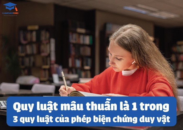 Quy luật mâu thuẫn là 1 trong 3 quy luật của phép biện chứng duy vật