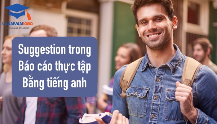 Suggestion trong báo cáo thực tập bằng tiếng anh