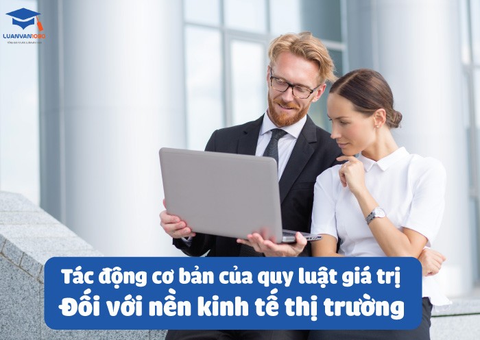 Tác động cơ bản của quy luật giá trị đối với nền kinh tế thị trường