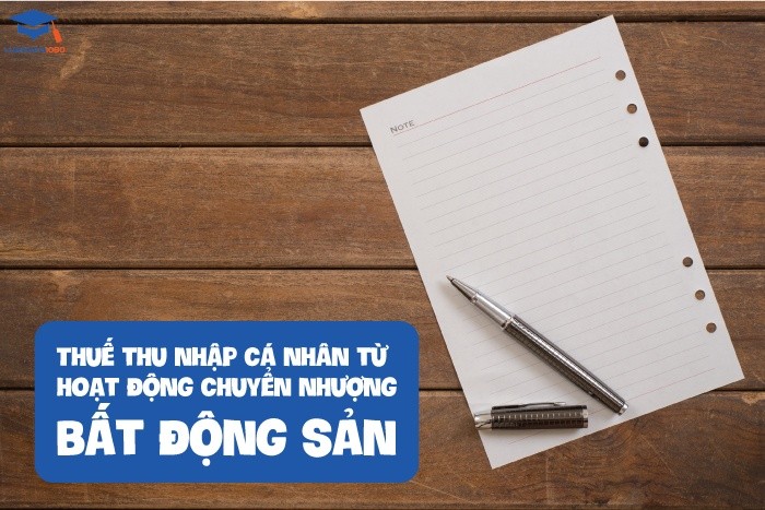 Thuế thu nhập cá nhân từ hoạt động chuyển nhượng bất động sản