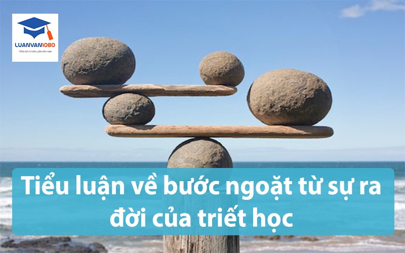 Tiểu luận về bước ngoặt từ sự ra đời của triết học