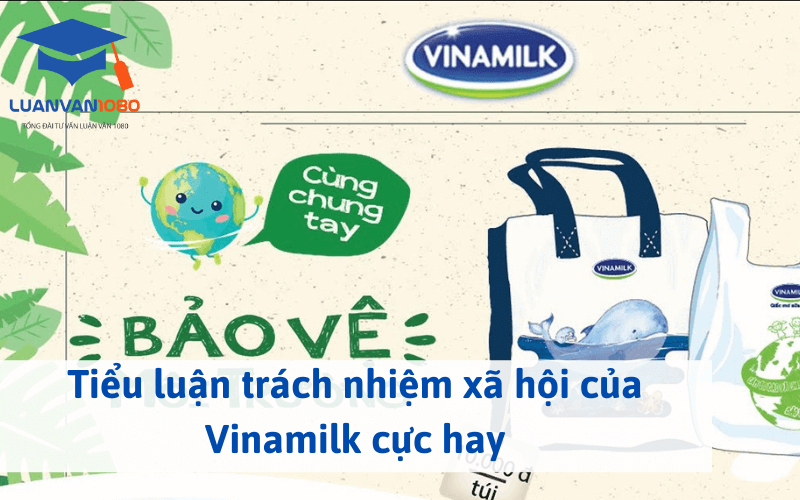 Tiểu luận trách nhiệm xã hội của Vinamilk cực hay