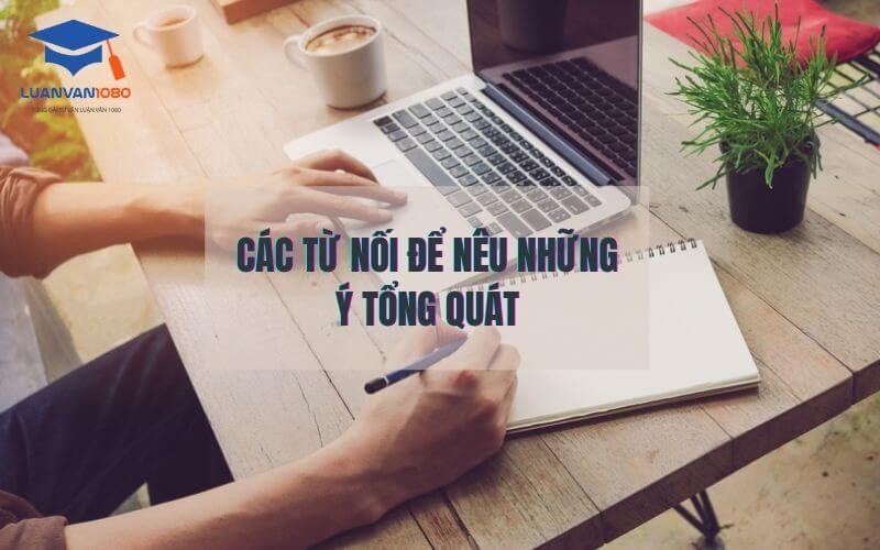 Từ nối để nêu những ý tổng quát