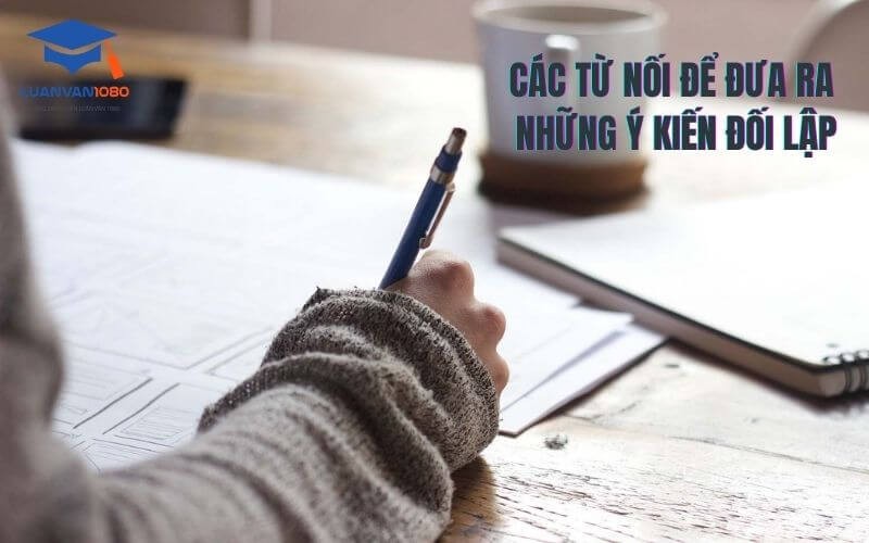 Từ nối đưa ra ý kiến đối lập