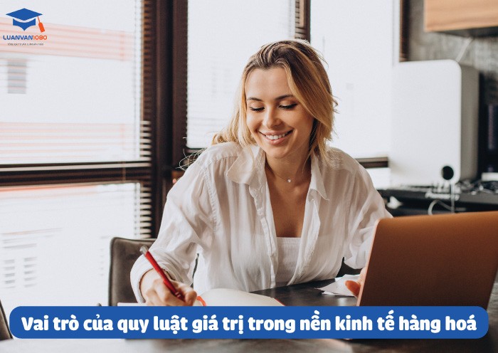 Vai trò của quy luật giá trị trong nền kinh tế hàng hoá