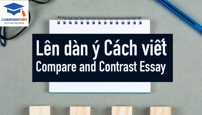 Lên dàn ý cách viết compare and contrast essay