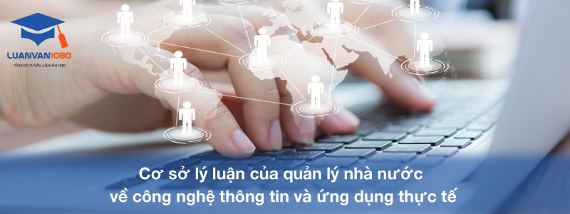 Cơ sở lý luận của quản lý nhà nước về công nghệ thông tin và ứng dụng thực tế