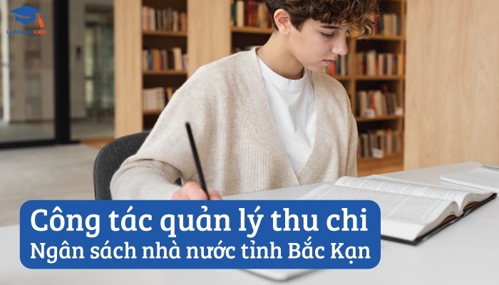 Công tác quản lý thu chi ngân sách nhà nước tỉnh Bắc Kạn