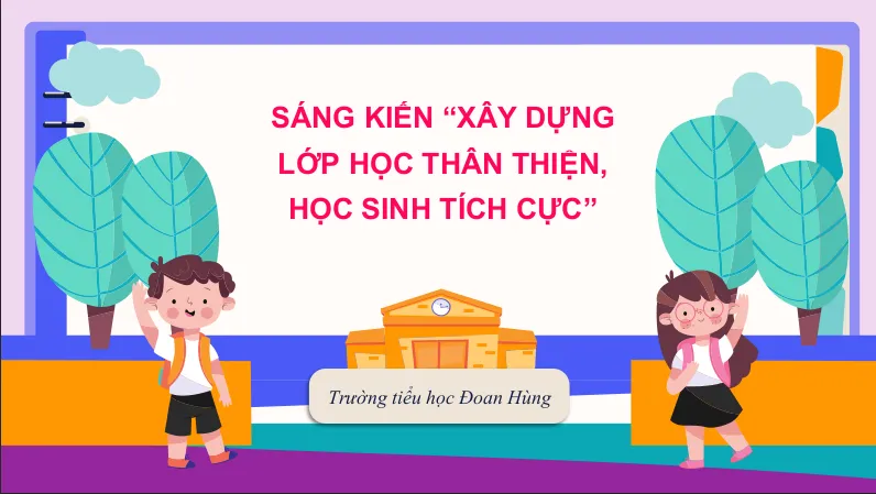 Mẫu SKKN xây dựng lớp học thân thiện