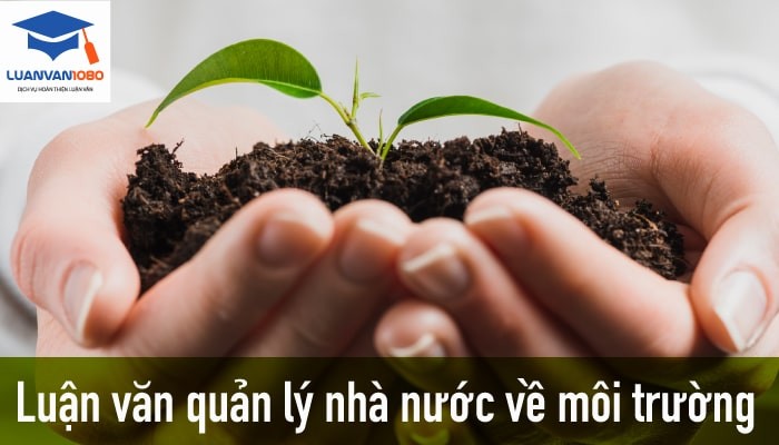 Luận văn quản lý nhà nước về môi trường Luận văn quản lý nhà nước về môi trường