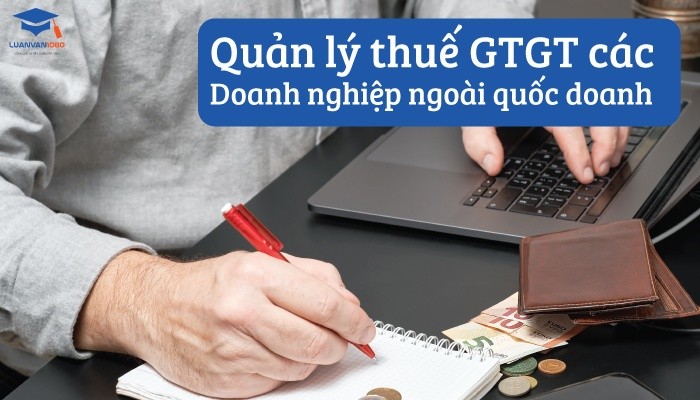 Quản lý thuế giá trị gia tăng các doanh nghiệp ngoài quốc doanh