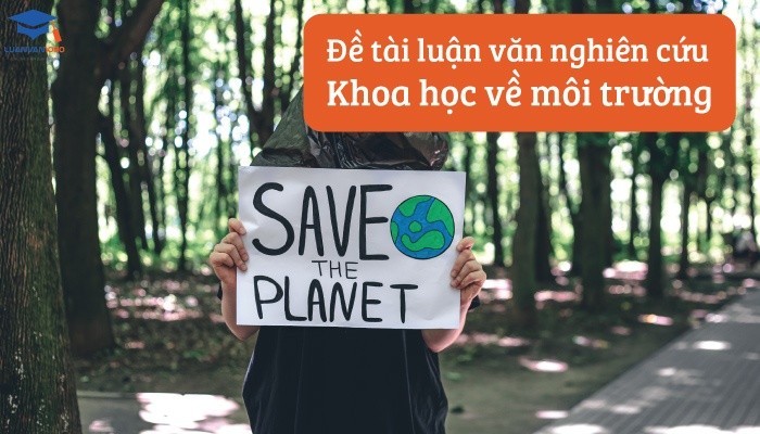 Đề tài luận văn nghiên cứu khoa học về môi trường