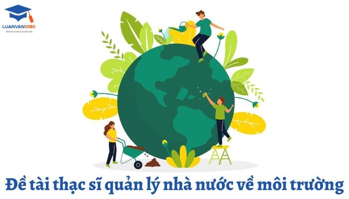 Đề tài thạc sĩ quản lý nhà nước về môi trường