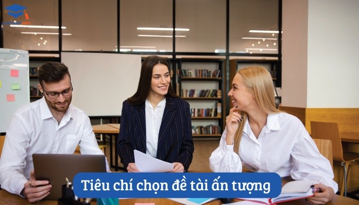 Tiêu chí chọn đề tài ấn tượng