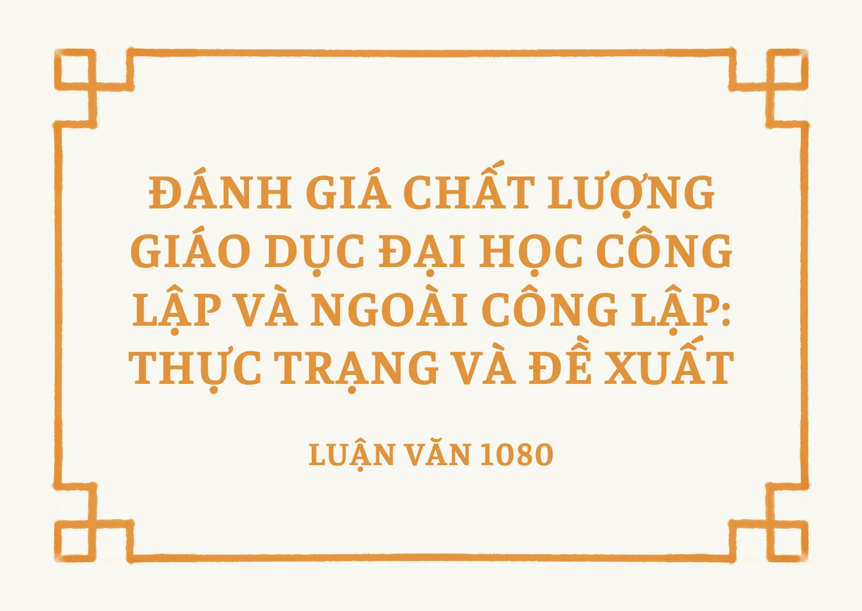 Tiểu luận: Đánh giá chất lượng giáo dục đại học công lập và ngoài công lập – thực trạng và đề xuất