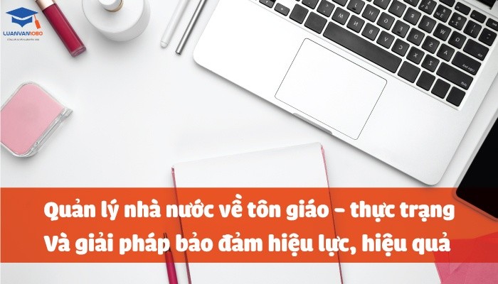 Luận văn quản lý Nhà nước về tôn giáo: thực trạng và giải pháp