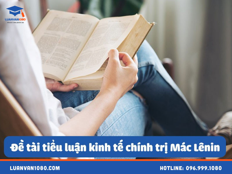 Gợi ý đề tài Tiểu luận Kinh tế Chính trị Mác-Lênin