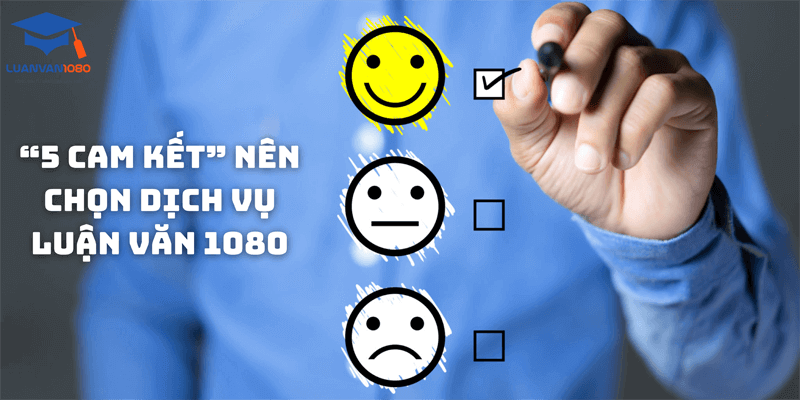 “5 cam kết” nên chọn dịch vụ luận văn 1080
