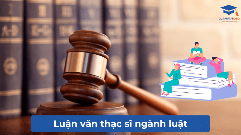 Luận văn thạc sĩ ngành luật