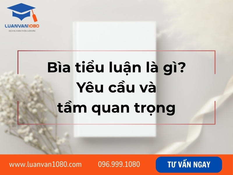 Bìa tiểu luận là gì? Yêu cầu và tầm quan trọng