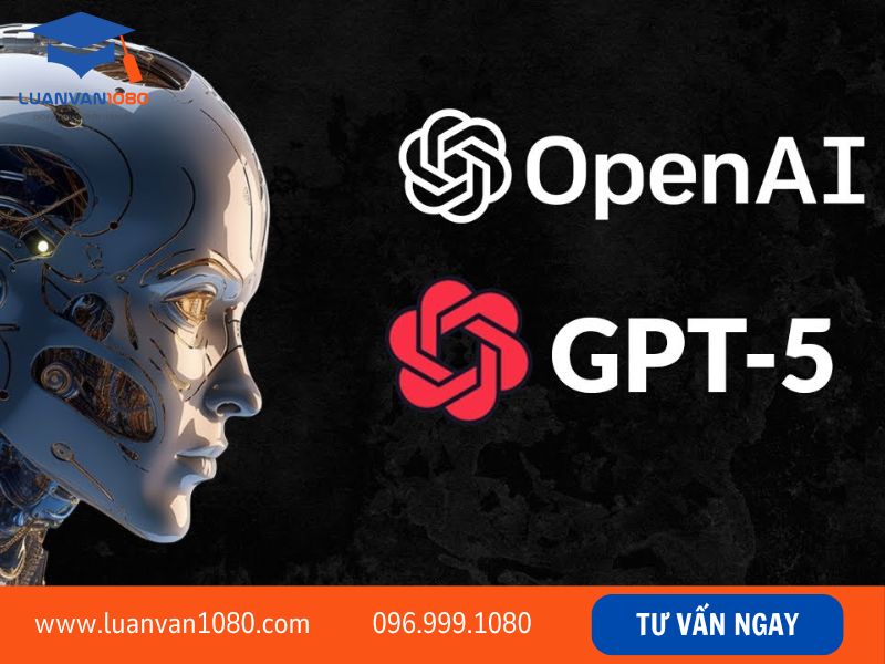 ChatGPT-5 – Trợ lý AI toàn năng của OpenAI