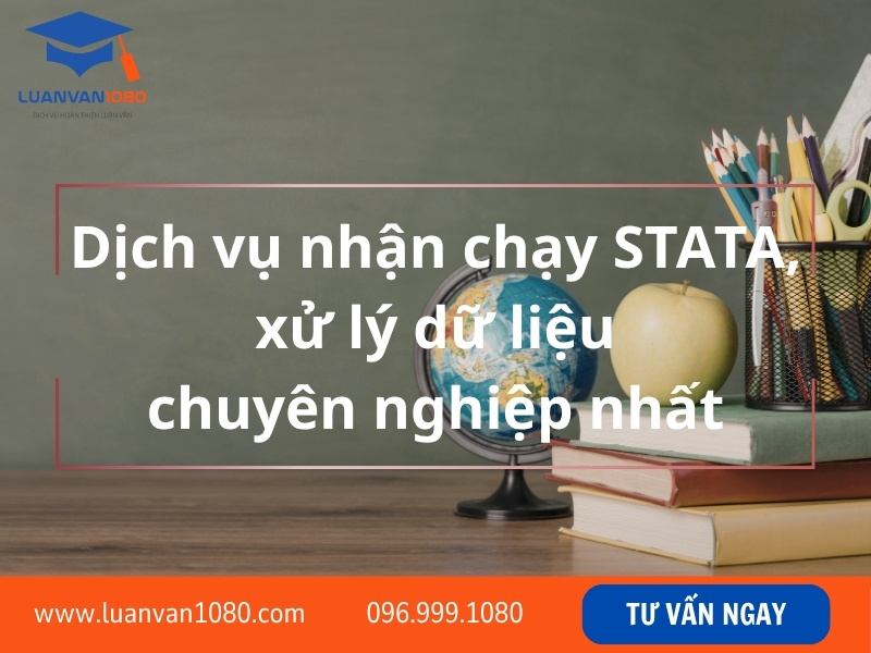 Dịch vụ nhận chạy STATA, xử lý dữ liệu chuyên nghiệp nhất - Luận Văn 1080