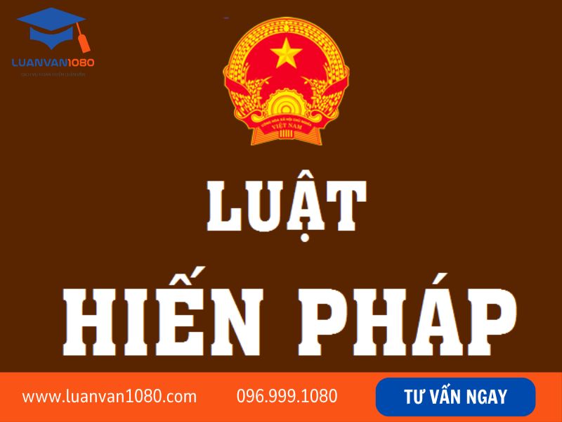 Đề tài tiểu luận pháp luật đại cương về hiến pháp